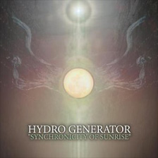 HYDRO GENERATOR / Synchronicity Of Sunrise